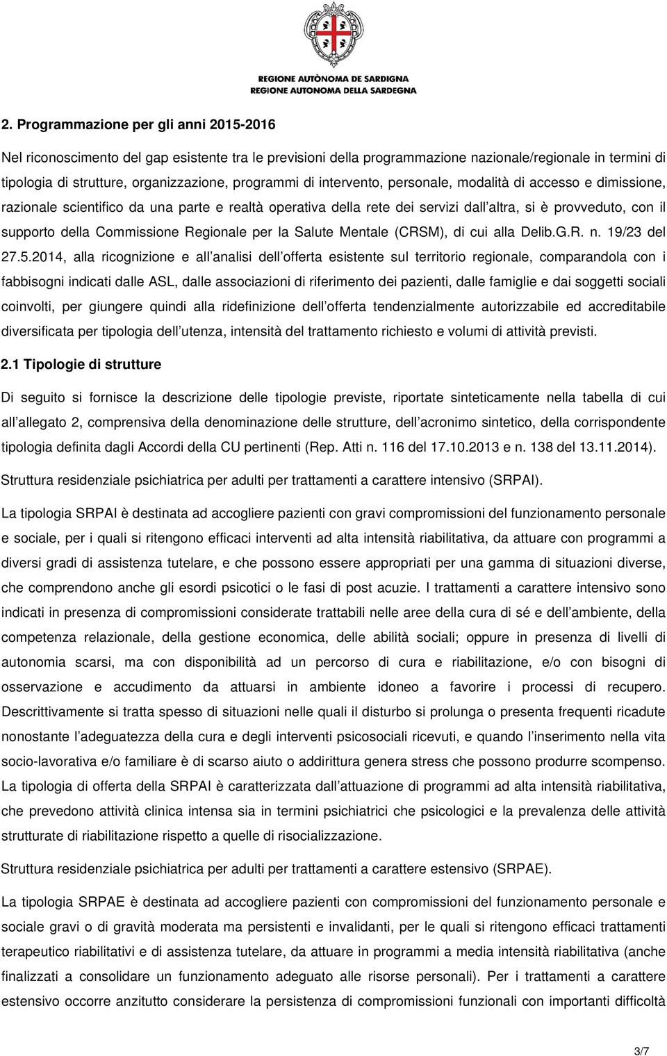 Commissione Regionale per la Salute Mentale (CRSM), di cui alla Delib.G.R. n. 19/23 del 27.5.