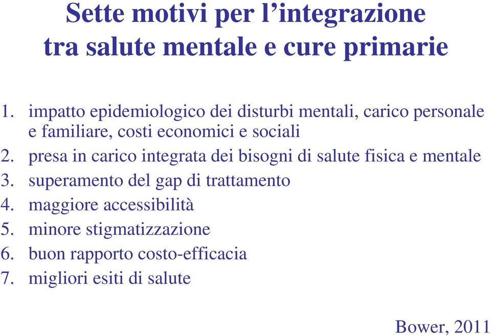 2. presa in carico integrata dei bisogni di salute fisica e mentale 3.