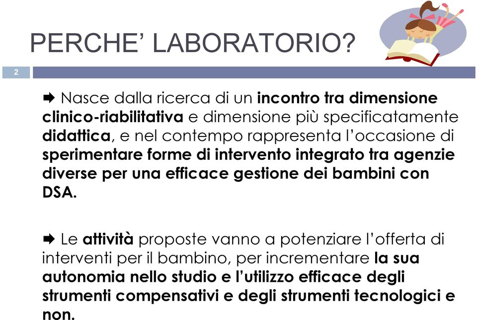 contempo rappresenta l occasione di sperimentare forme di intervento integrato tra agenzie diverse per una efficace gestione