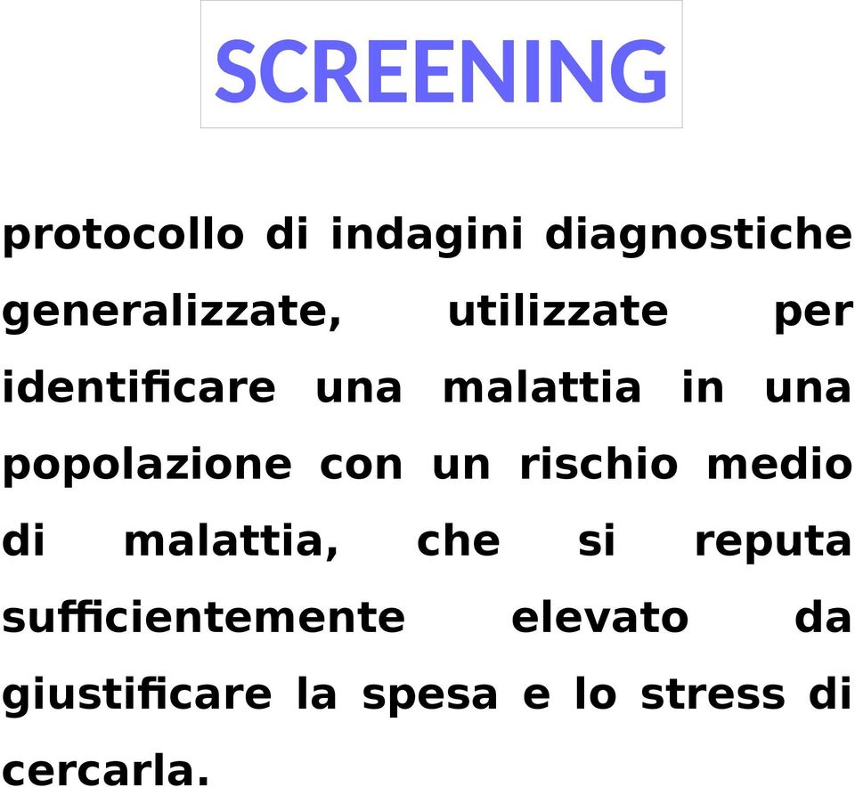 con un rischio medio di malattia, che si reputa