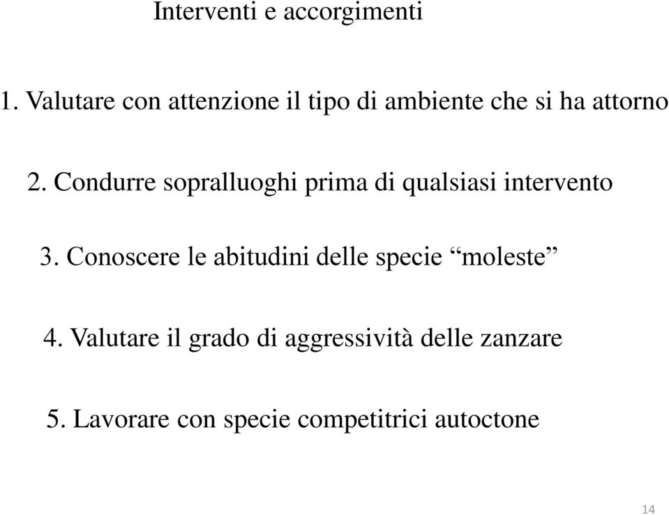 Condurre sopralluoghi prima di qualsiasi intervento 3.