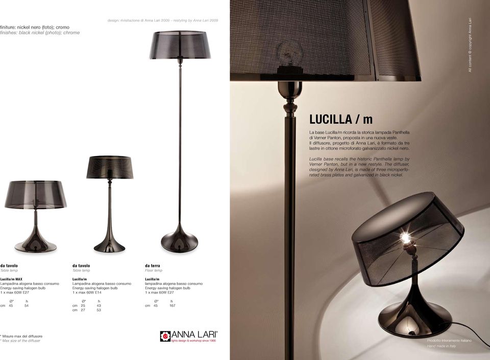 Lucilla base recalls the historic Panthella lamp by Verner Panton, but in a new restyle.