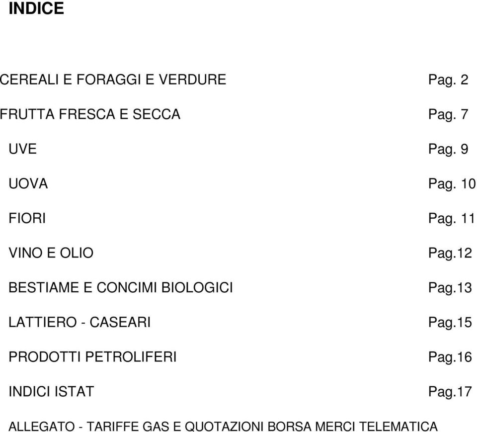 11 VINO E OLIO BESTIAME E CONCIMI BIOLOGICI Pag.12 Pag.