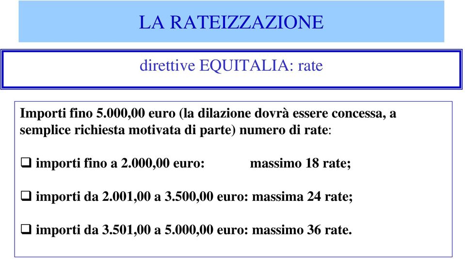 motivata di parte) numero di rate: importi fino a 2.