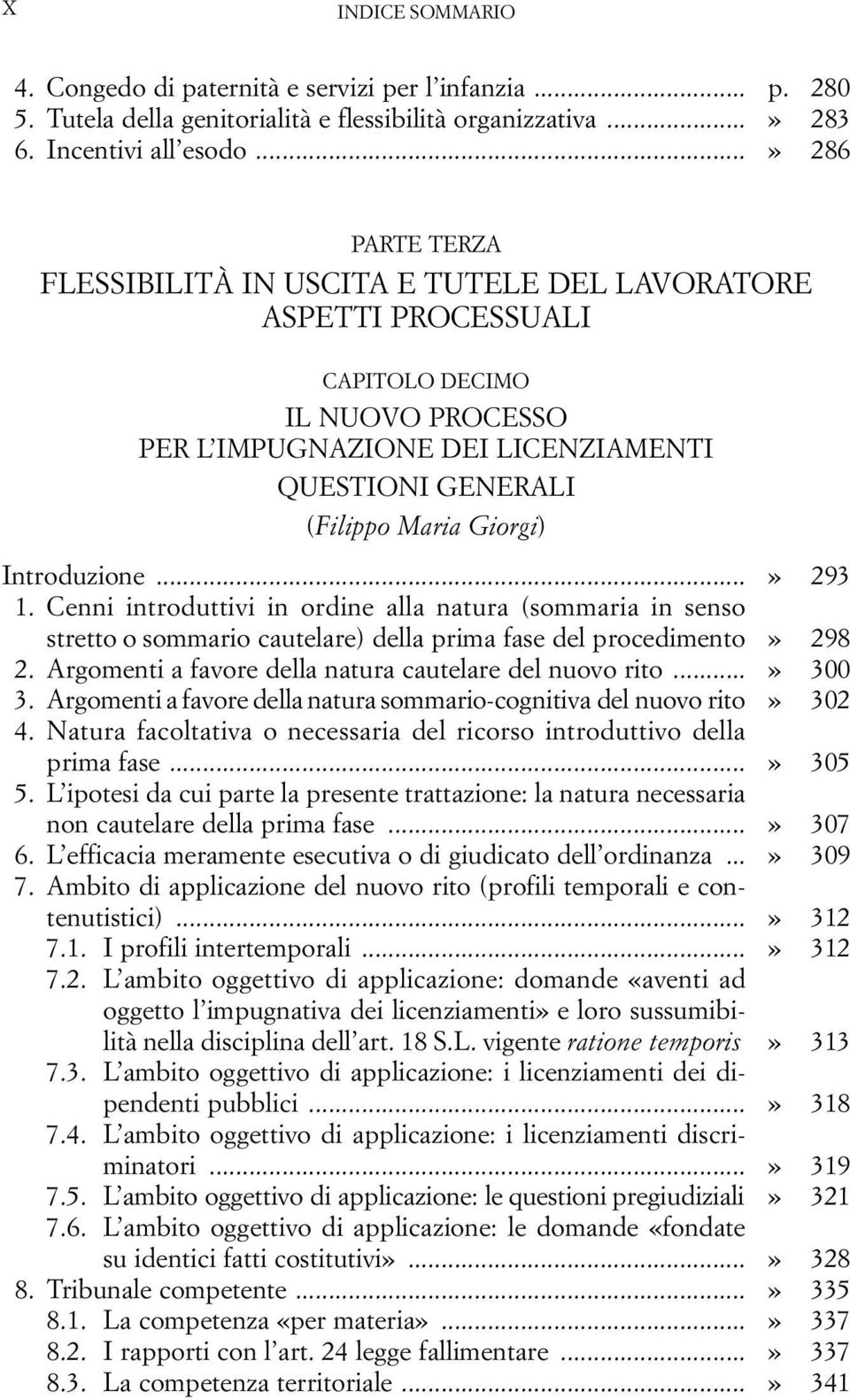 Introduzione...» 293 1. Cenni introduttivi in ordine alla natura (sommaria in senso stretto o sommario cautelare) della prima fase del procedimento» 298 2.