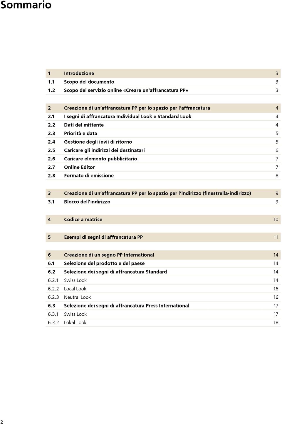 6 Caricare elemento pubblicitario 7 2.7 Online Editor 7 2.8 Formato di emissione 8 3 Creazione di un affrancatura PP per lo spazio per l indirizzo (finestrella-indirizzo) 9 3.