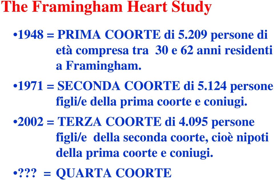 1971 = SECONDA COORTE di 5.124 persone figli/e della prima coorte e coniugi.