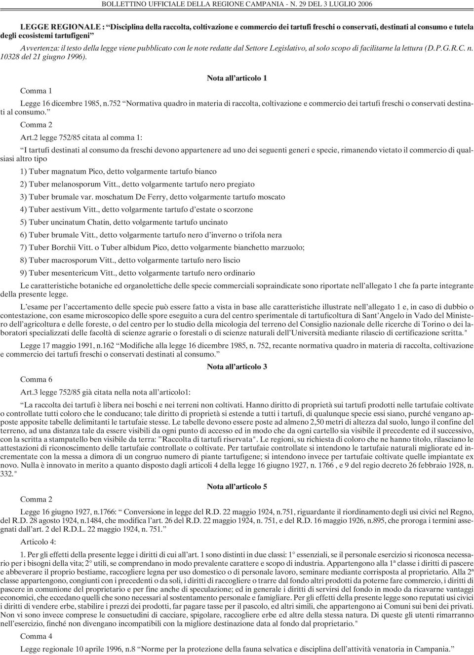 752 Normativa quadro in materia di raccolta, coltivazione e commercio dei tartufi freschi o conservati destinati al consumo. Comma 2 Art.