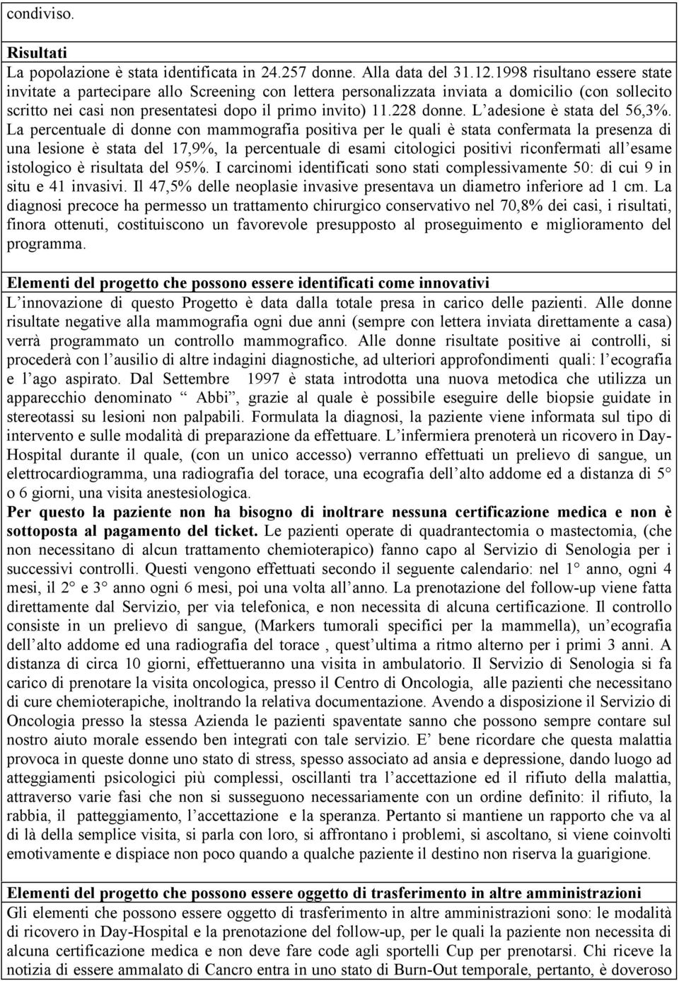 L adesione è stata del 56,3%.