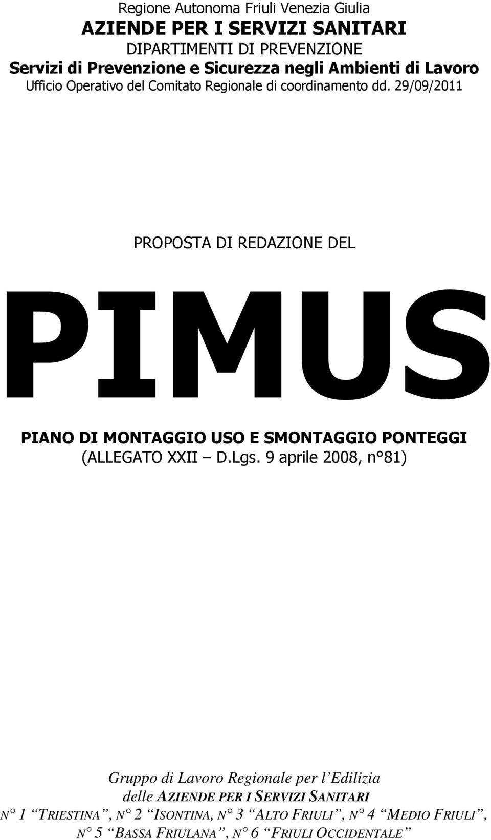 29/09/2011 PROPOSTA DI REDAZIONE DEL PIMUS PIANO DI MONTAGGIO USO E SMONTAGGIO PONTEGGI (ALLEGATO XXII D.Lgs.