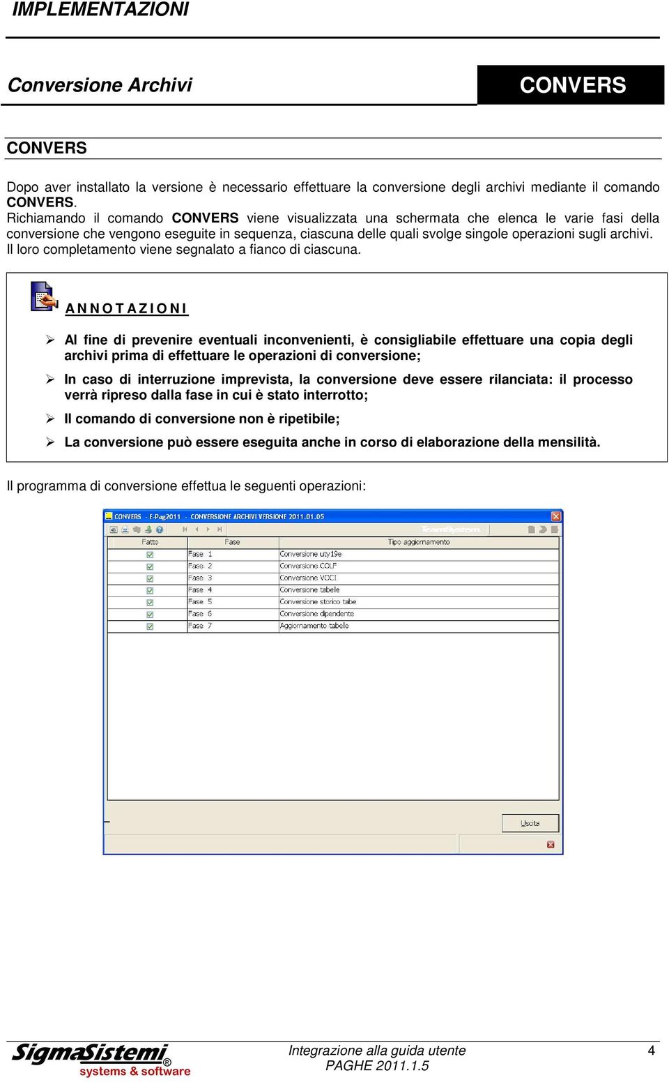 archivi. Il loro completamento viene segnalato a fianco di ciascuna.