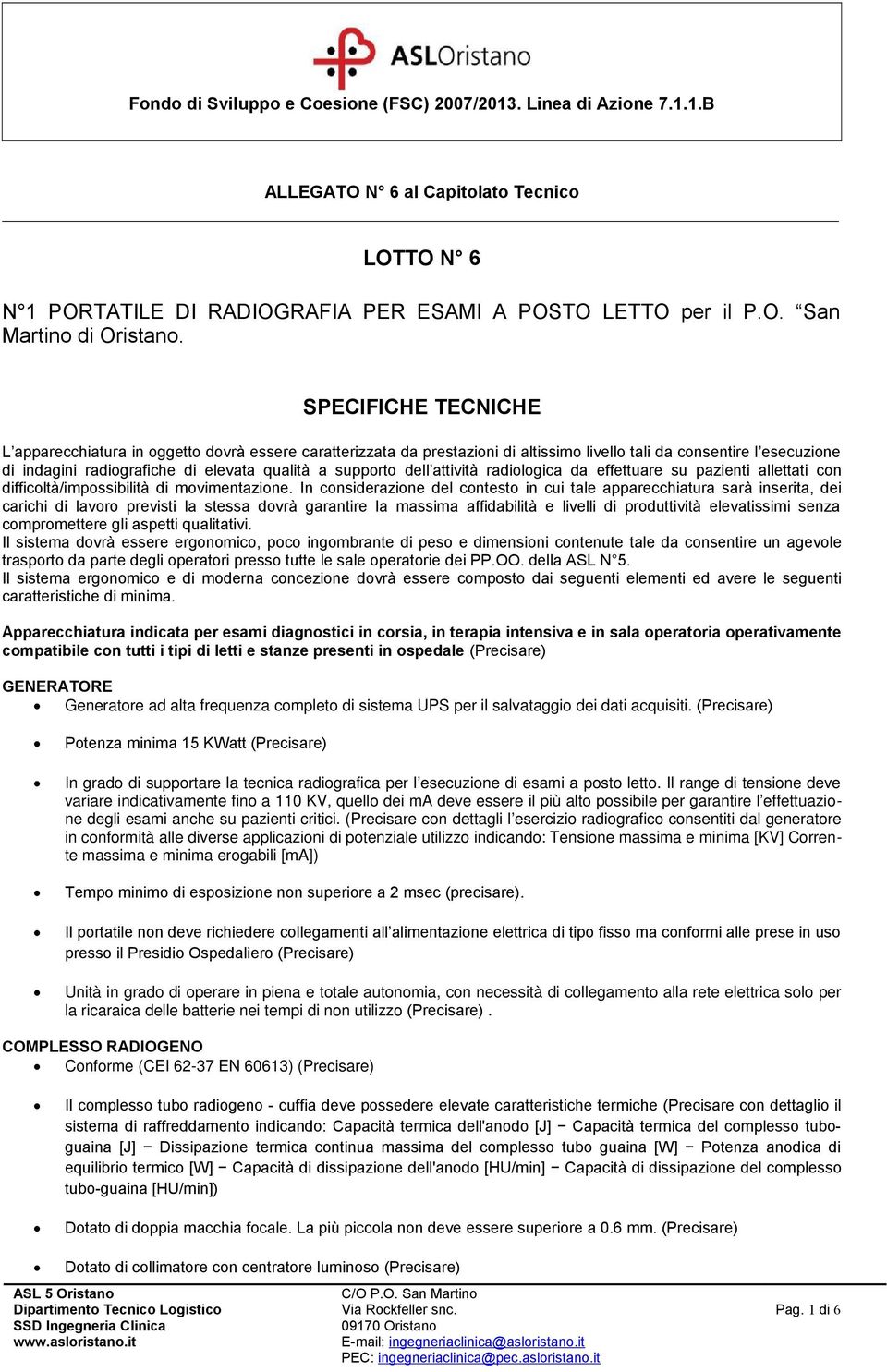 supporto dell attività radiologica da effettuare su pazienti allettati con difficoltà/impossibilità di movimentazione.