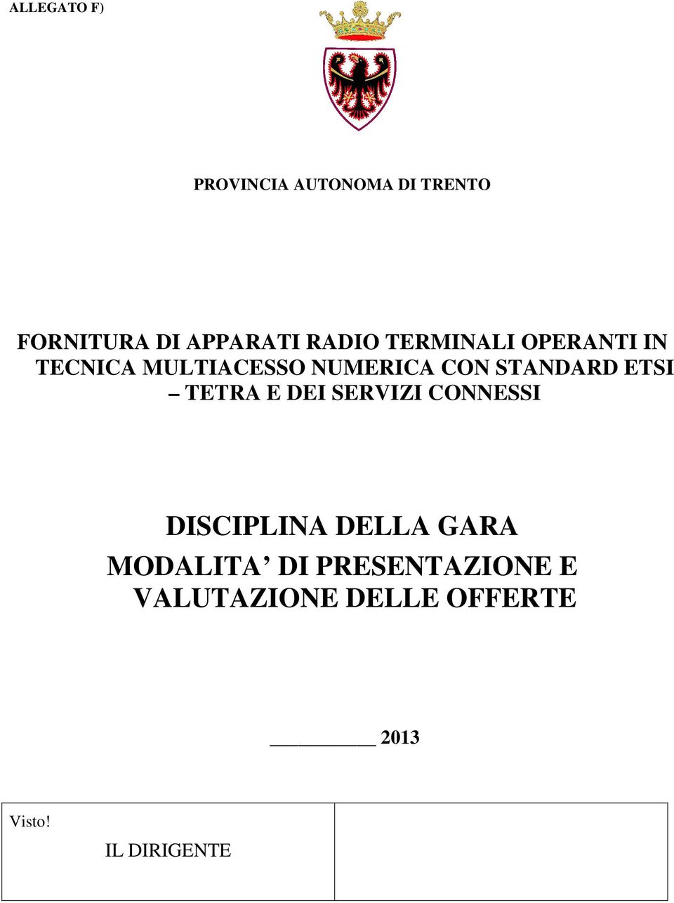 STANDARD ETSI TETRA E DEI SERVIZI CONNESSI DISCIPLINA DELLA GARA