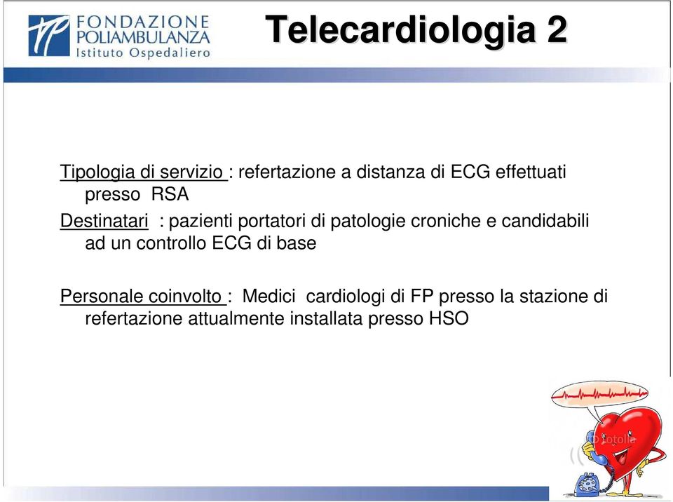 e candidabili ad un controllo ECG di base Personale coinvolto : Medici