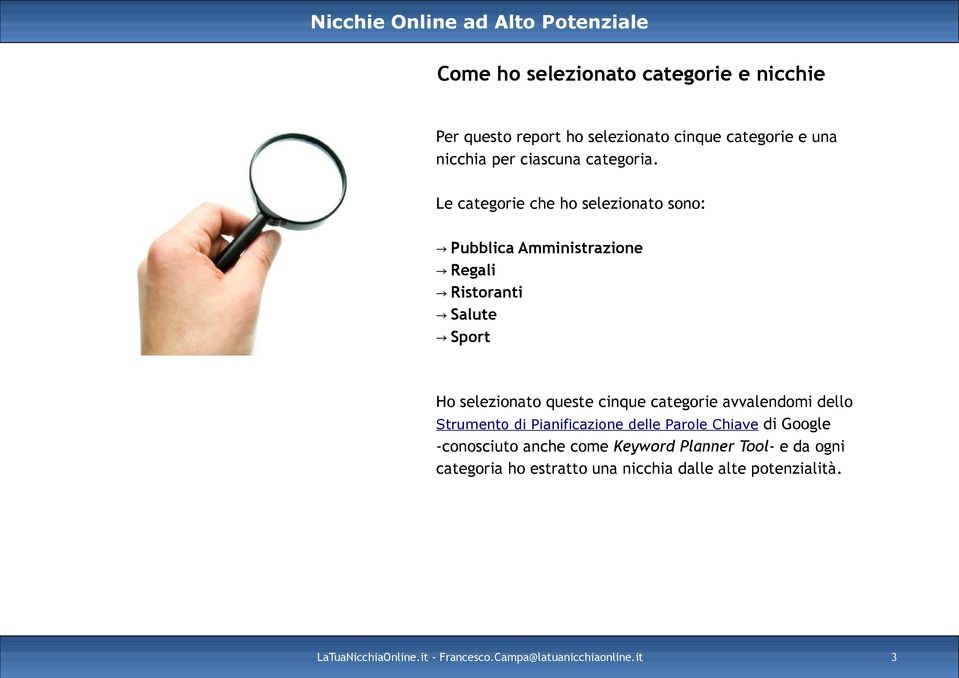 categorie avvalendomi dello Strumento di Pianificazione delle Parole Chiave di Google -conosciuto anche come Keyword Planner