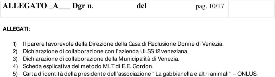 2) Dichiarazione di collaborazione con l azienda ULSS 12 veneziana.