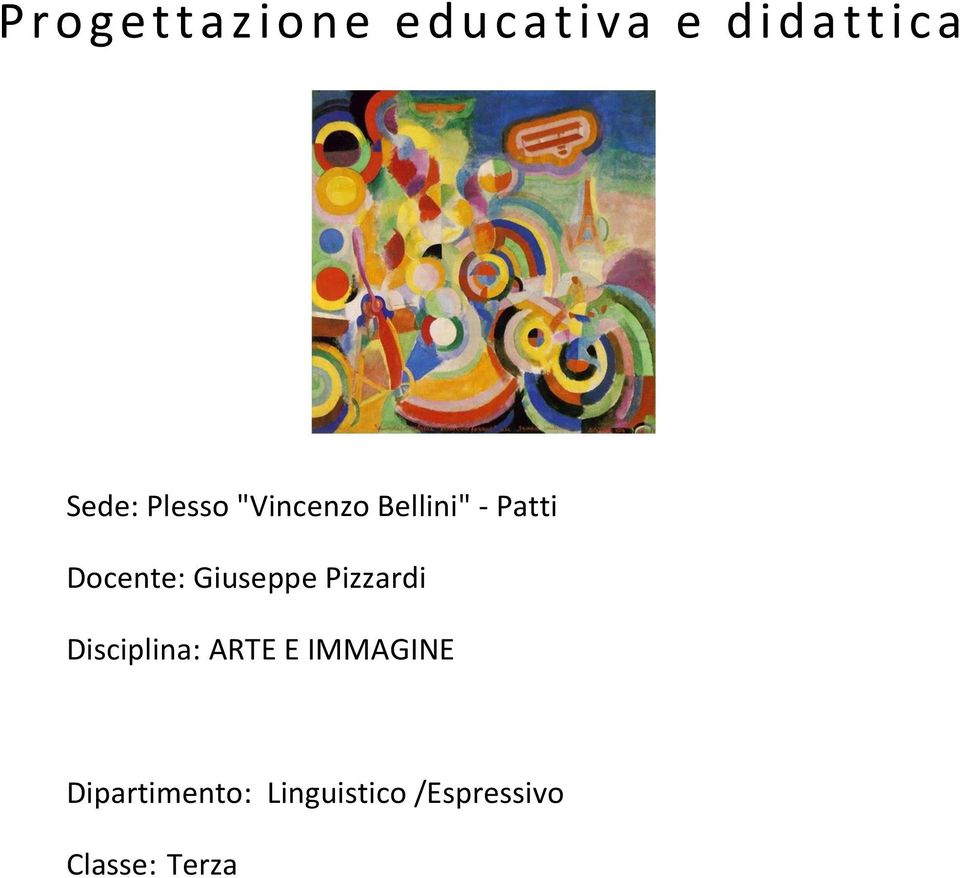 Docente: Giuseppe Pizzardi Disciplina: ARTE E