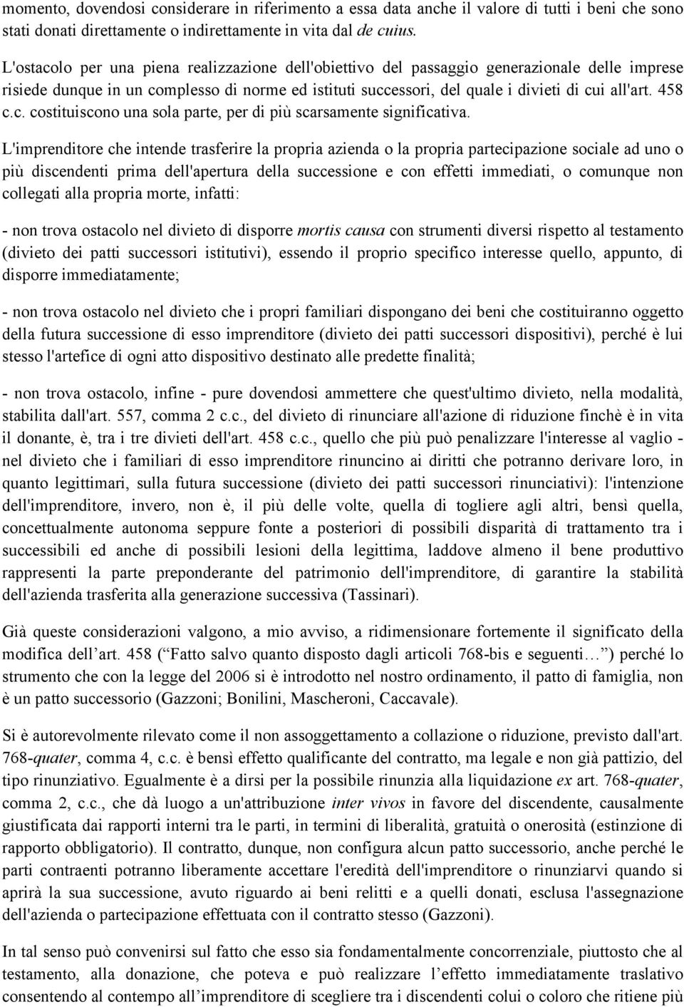 458 c.c. costituiscono una sola parte, per di più scarsamente significativa.