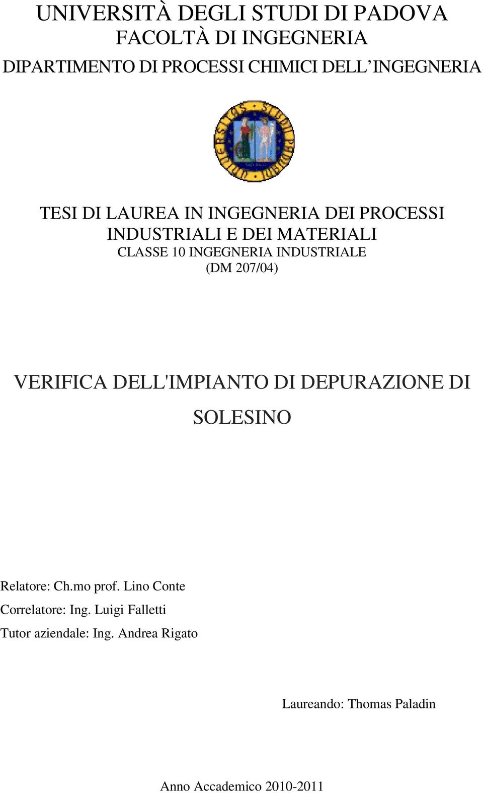 (DM 207/04) VERIFICA DELL'IMPIANTO DI DEPURAZIONE DI SOLESINO Relatore: Ch.mo prof.