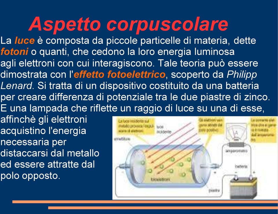 Si tratta di un dispositivo costituito da una batteria per creare differenza di potenziale tra le due piastre di zinco.