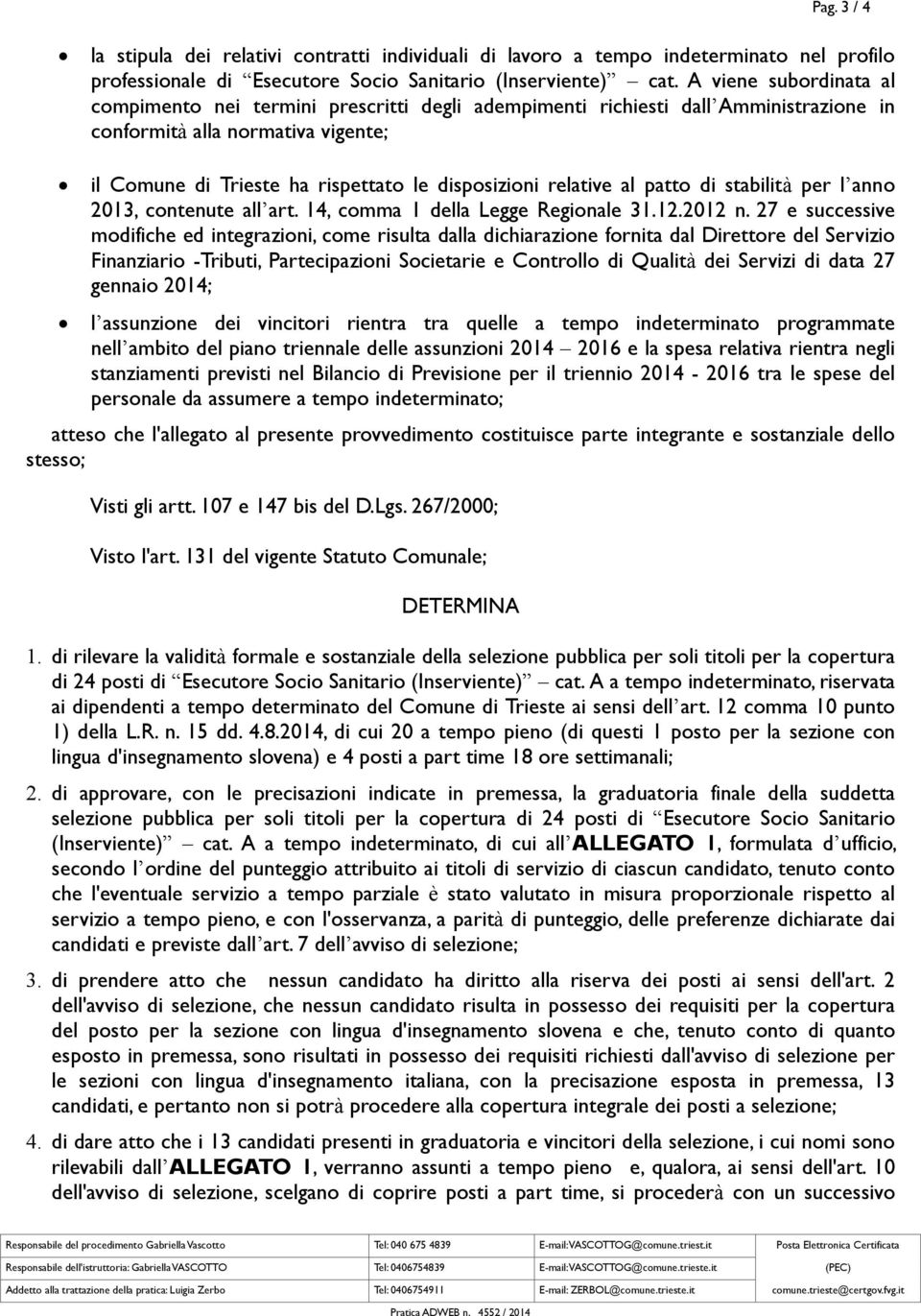 relative al patto di stabilità per l anno 2013, contenute all art. 14, comma 1 della Legge Regionale 31.12.2012 n.