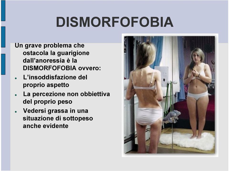 del proprio aspetto La percezione non obbiettiva del proprio