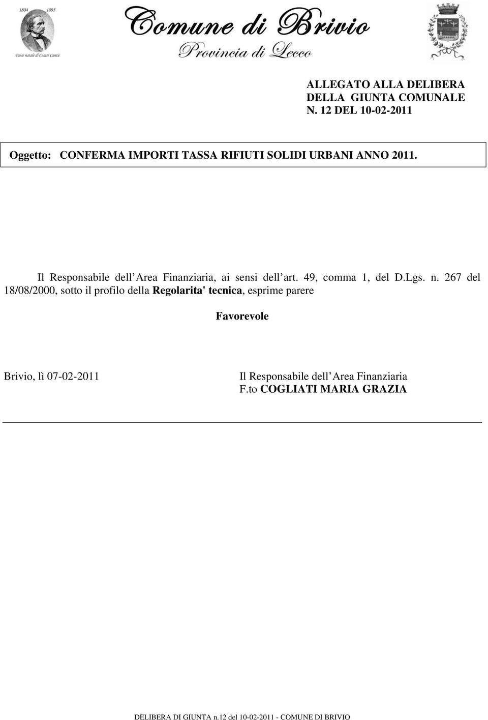 Il Responsabile dell Area Finanziaria, ai sensi dell art. 49, comma 1, del D.Lgs. n.