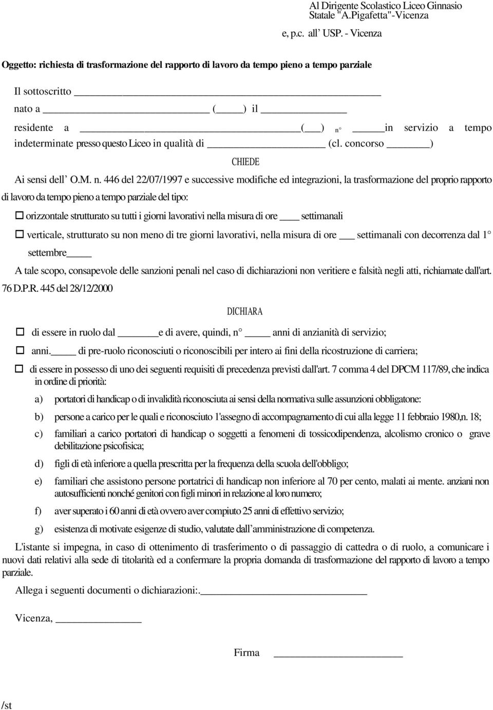 Liceo in qualità di (cl. concorso ) CHIEDE Ai sensi dell O.M. n.