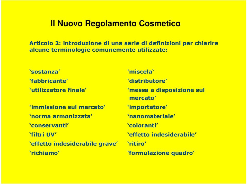 norma armonizzata conservanti filtri UV effetto indesiderabile grave richiamo 'miscela distributore messa