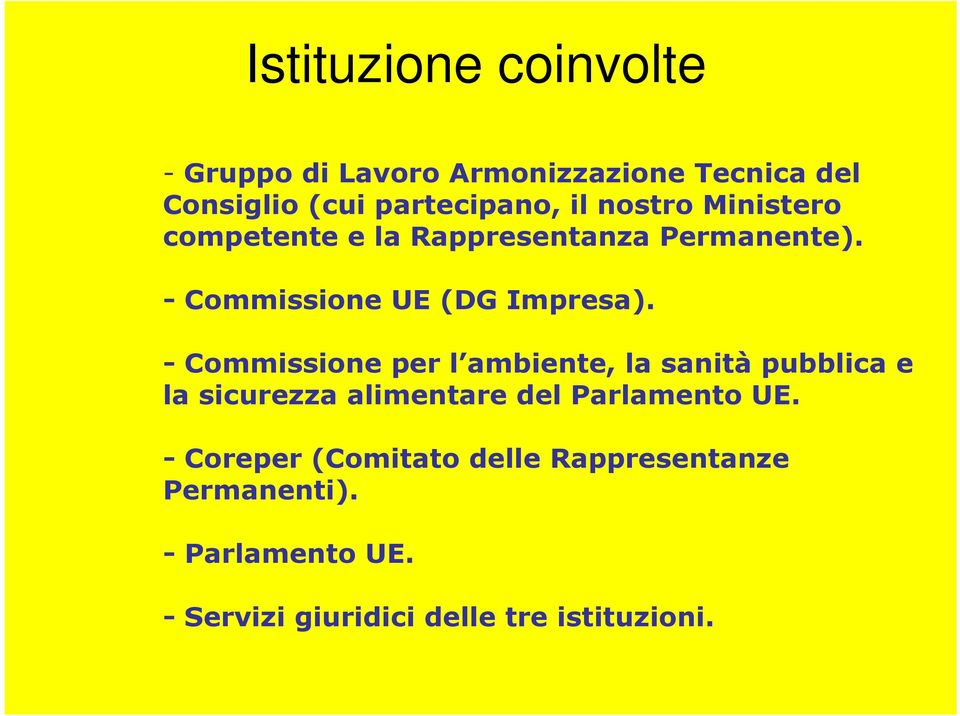 - Commissione per l ambiente, la sanità pubblica e la sicurezza alimentare del Parlamento UE.