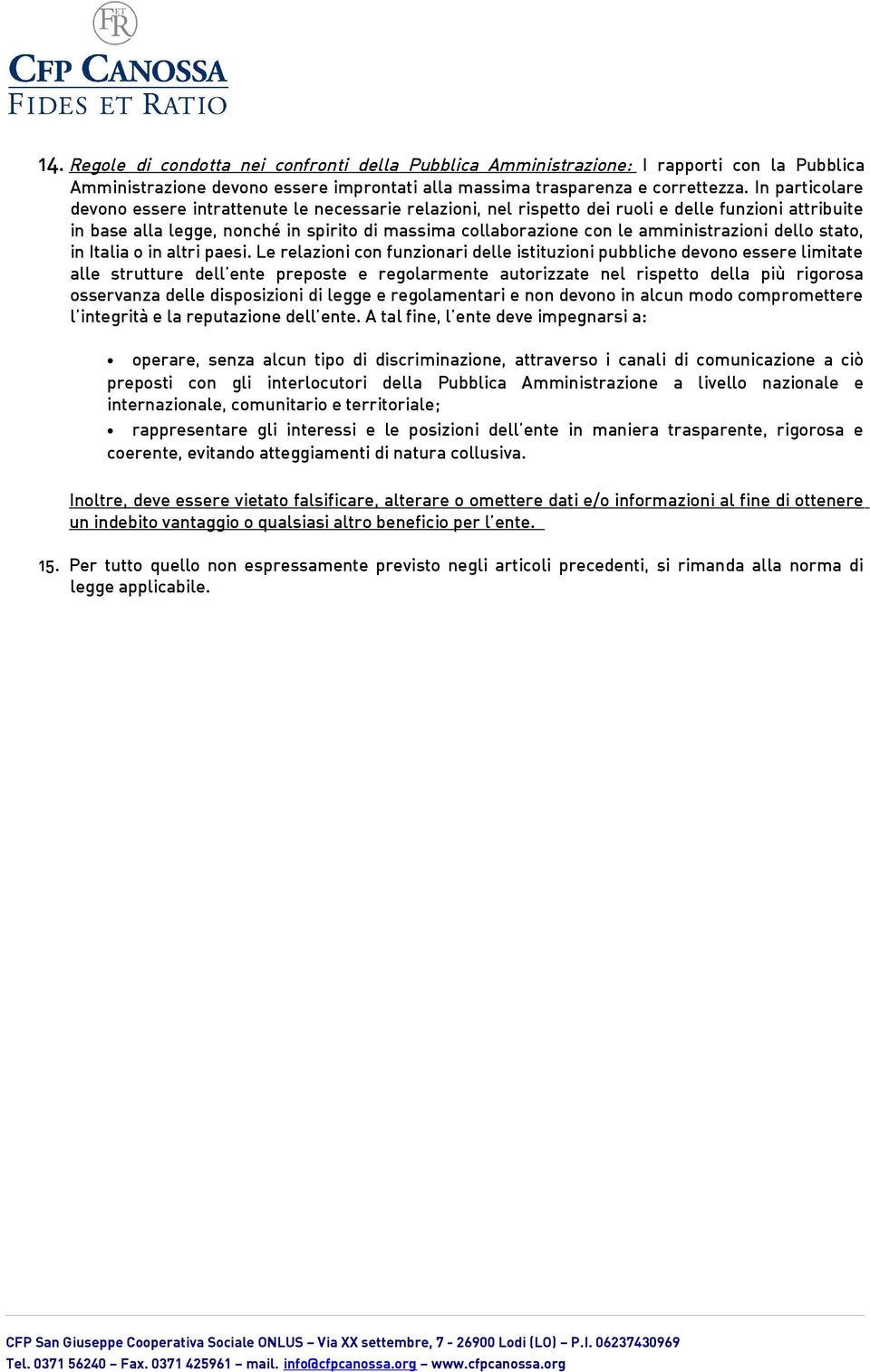 amministrazioni dello stato, in Italia o in altri paesi.