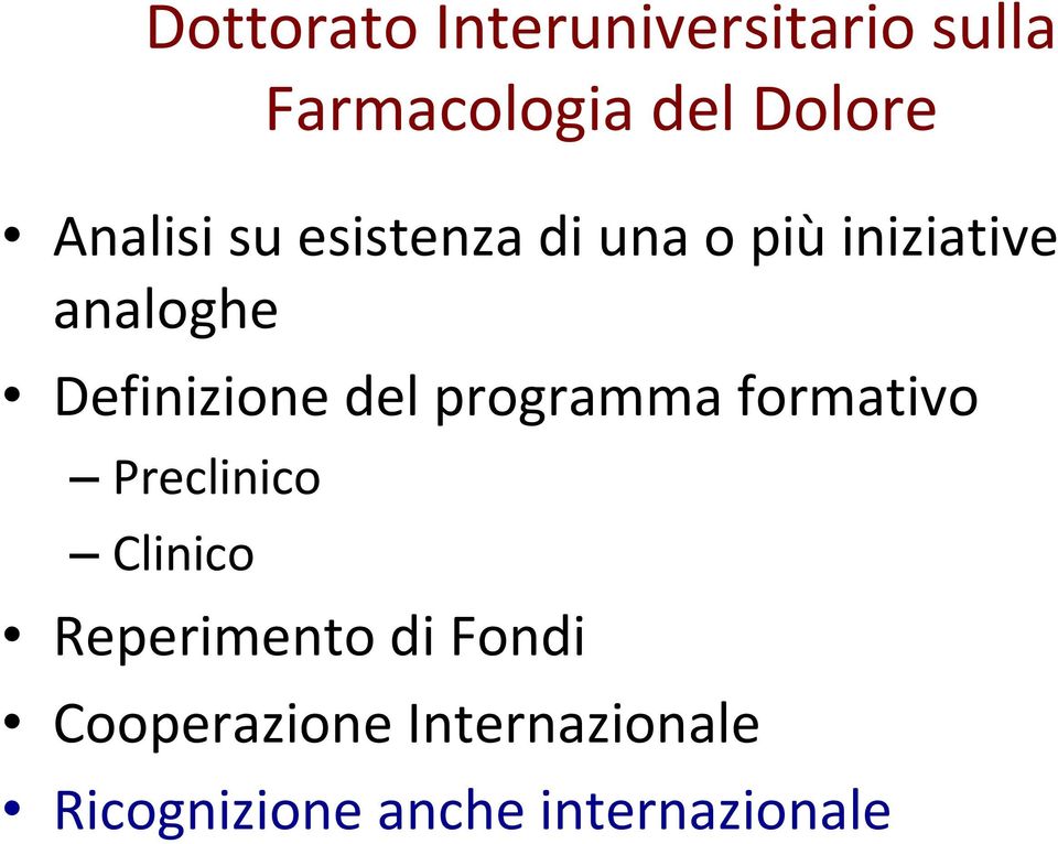 Definizione del programma formativo Preclinico Clinico