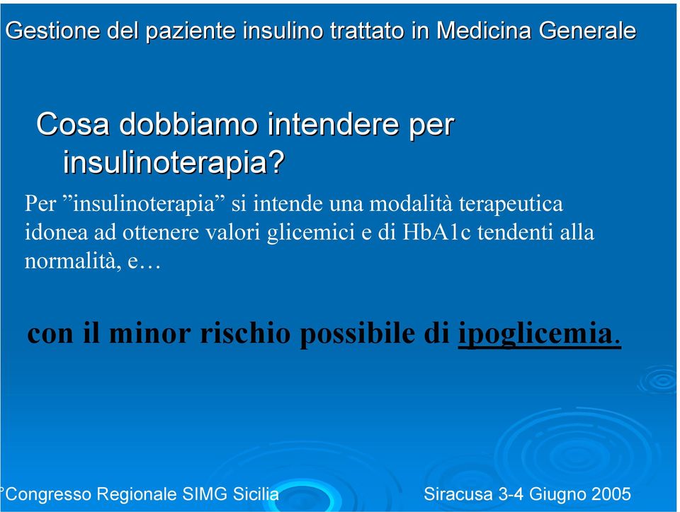 idonea ad ottenere valori glicemici e di HbA1c tendenti