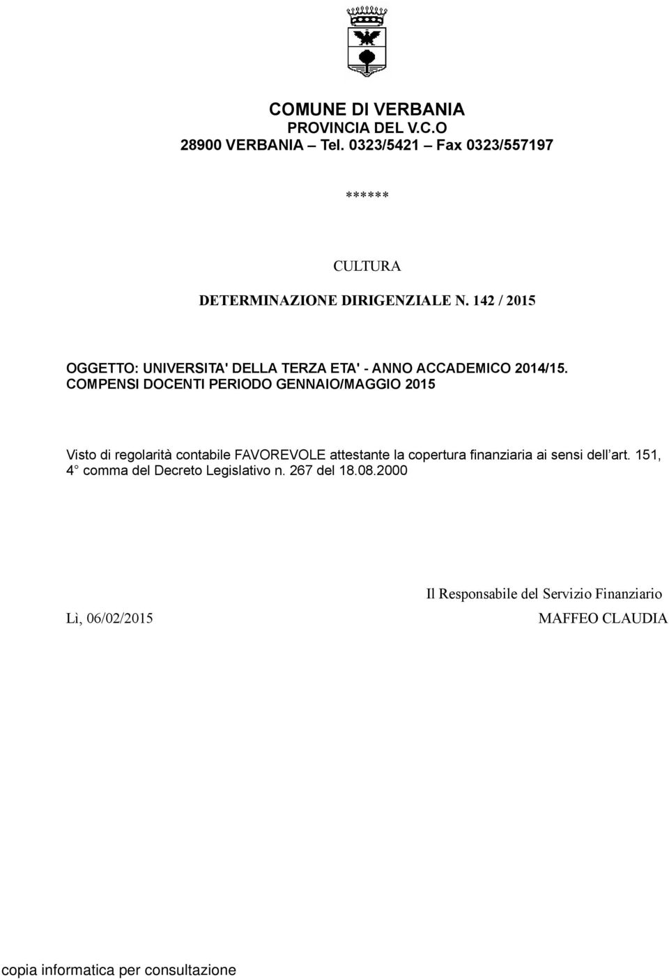 142 / 2015 OGGETTO: UNIVERSITA' DELLA TERZA ETA' - ANNO ACCADEMICO 2014/15.