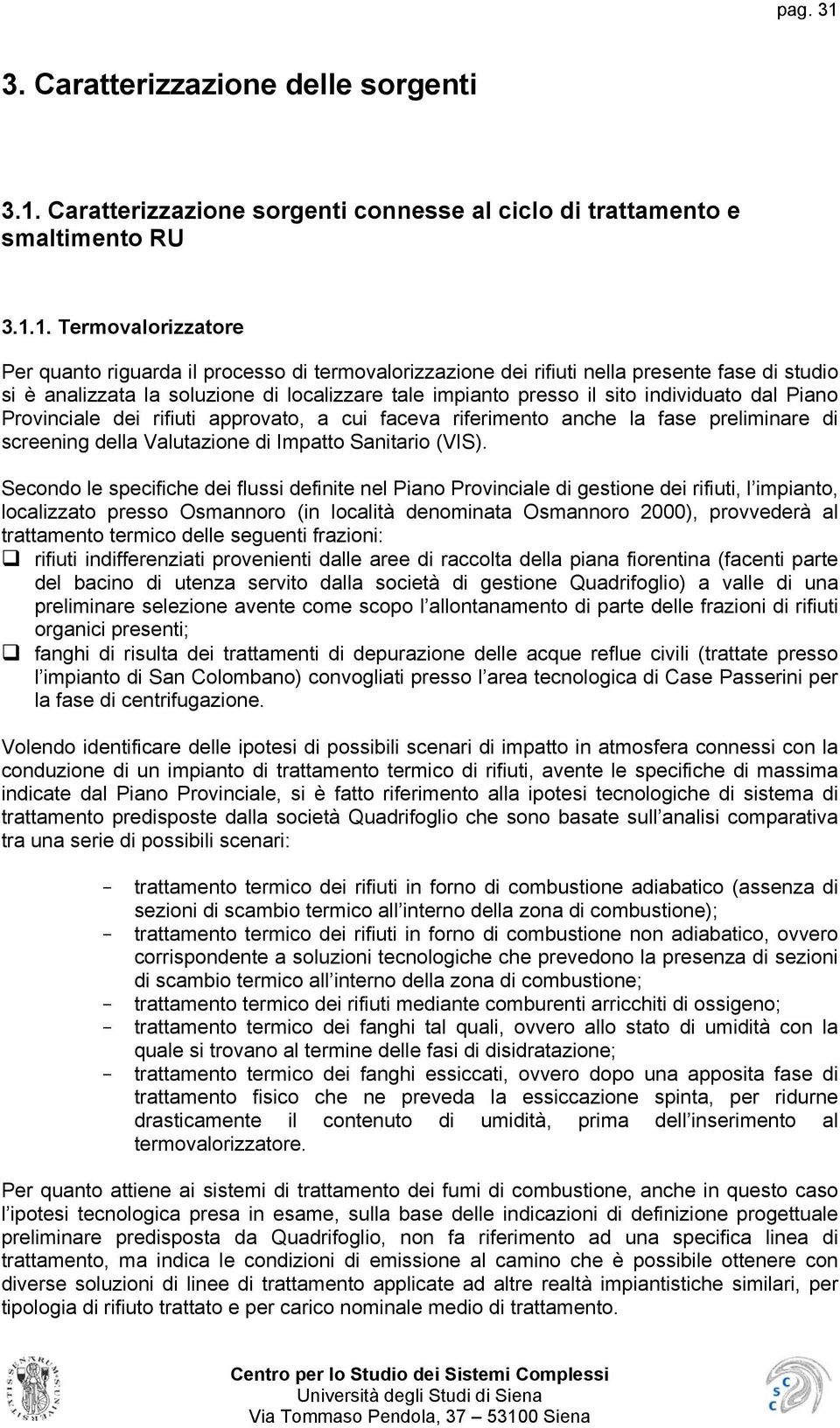 Caratterizzazione sorgenti connesse al ciclo di trattamento e smaltimento RU 3.1.