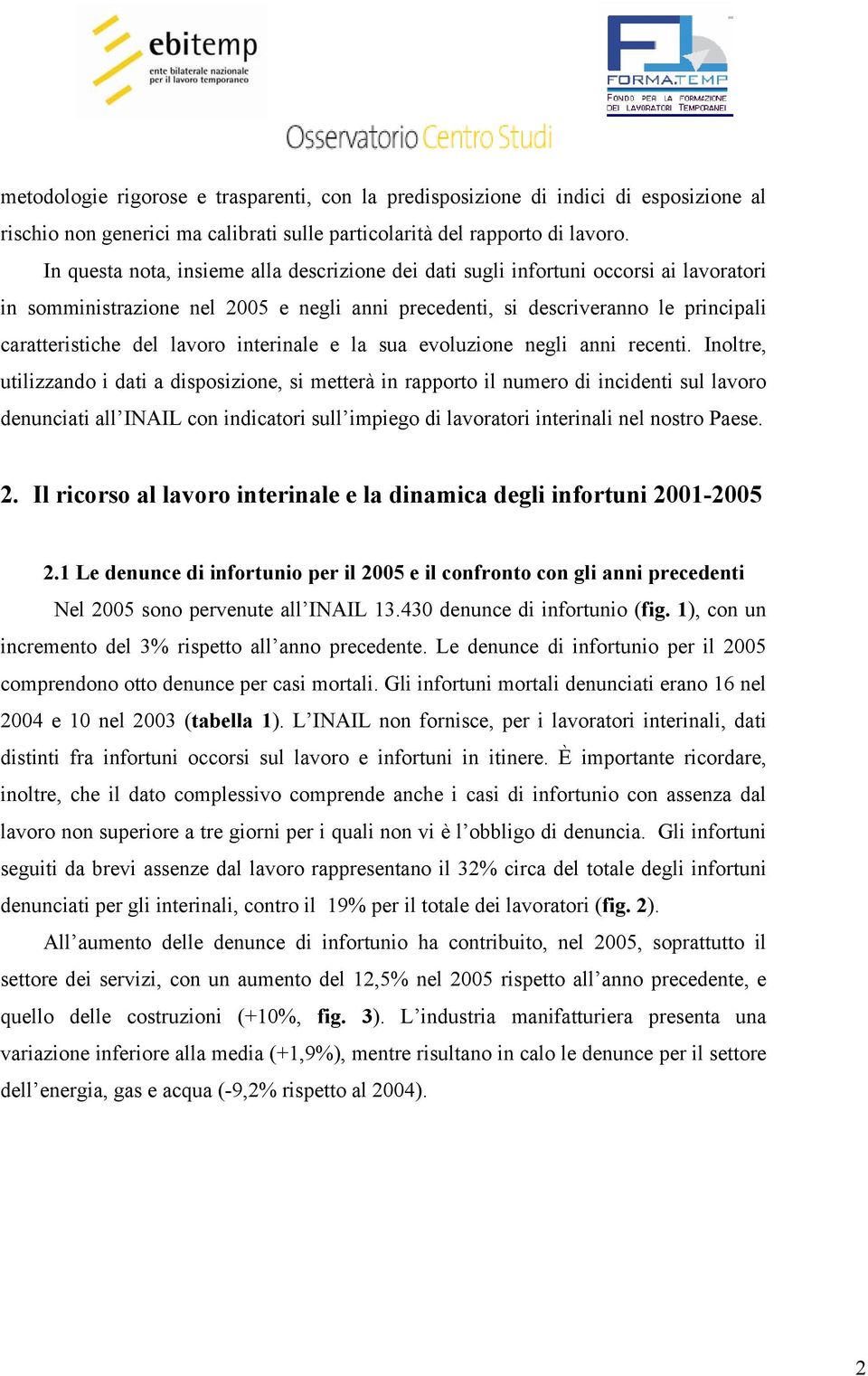 interinale e la sua evoluzione negli anni recenti.