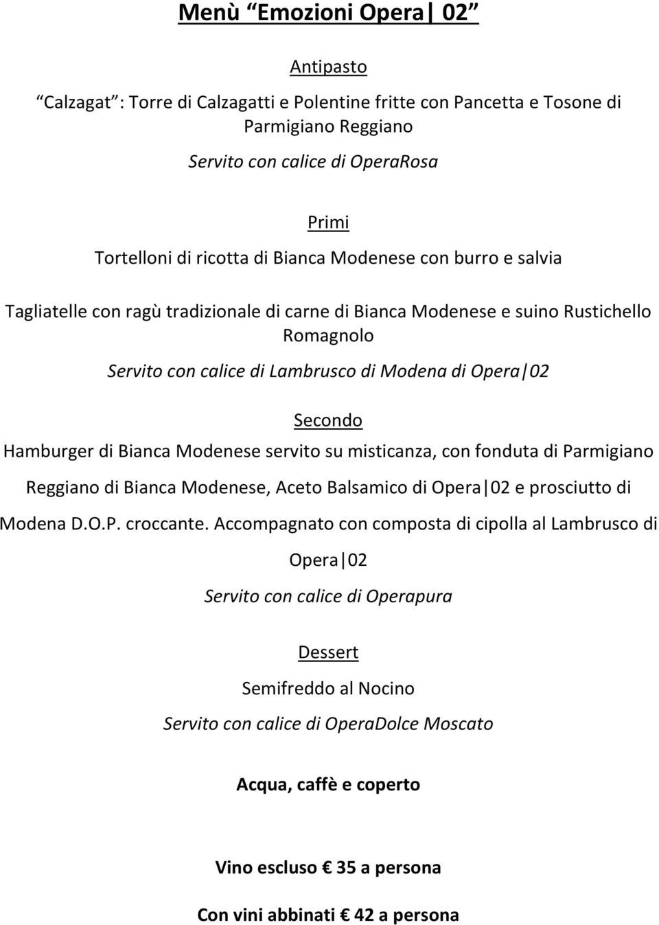 Bianca Modenese servito su misticanza, con fonduta di Parmigiano Reggiano di Bianca Modenese, Aceto Balsamico di Opera 02 e prosciutto di Modena D.O.P. croccante.