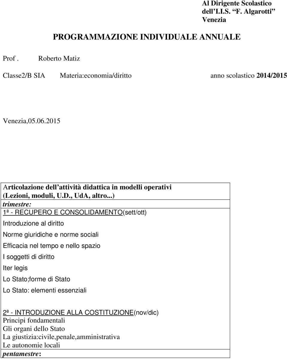 2015 Articolazione dell attività didattica in modelli operativi (Lezioni, moduli, U.D., UdA, altro.