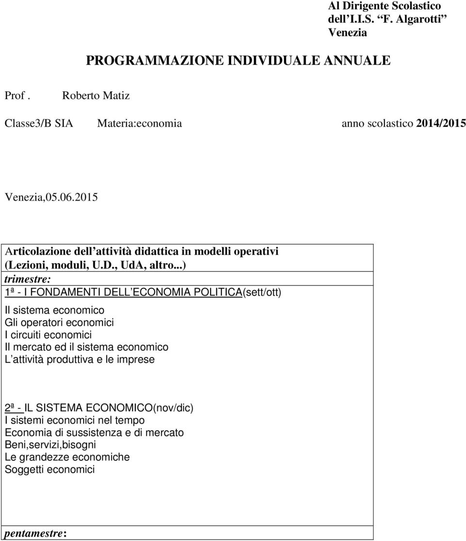 2015 Articolazione dell attività didattica in modelli operativi (Lezioni, moduli, U.D., UdA, altro.