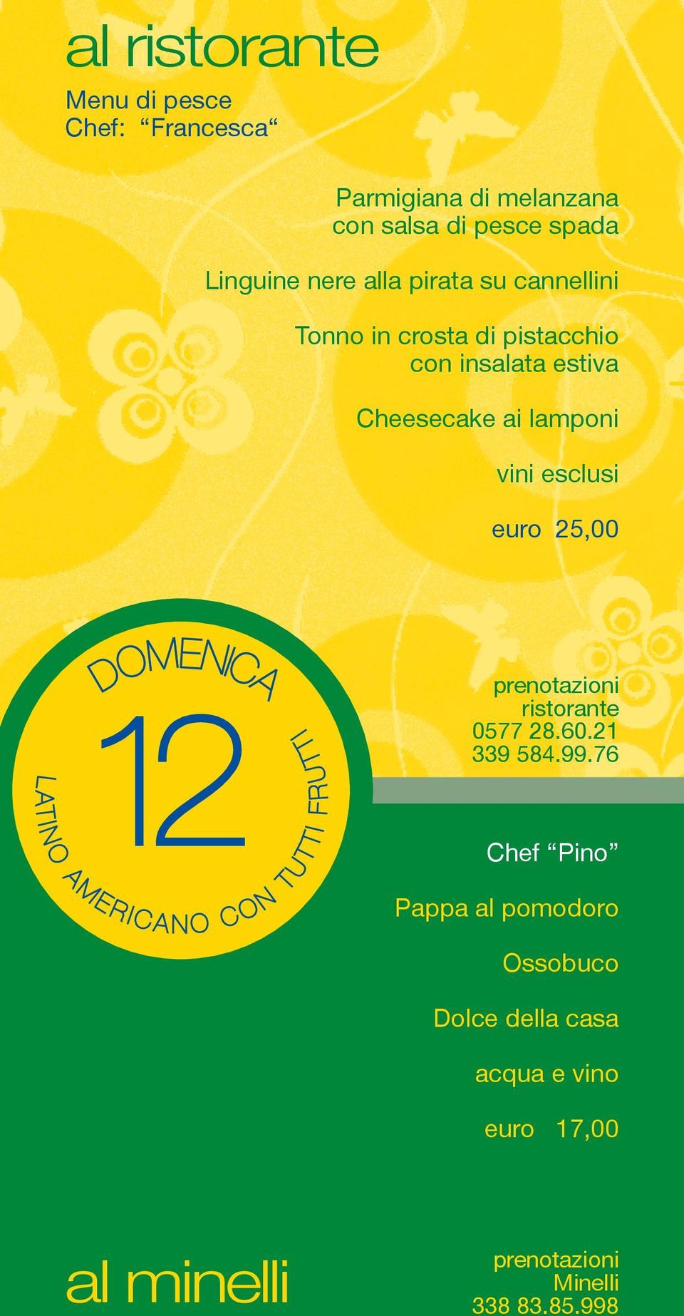 Cheesecake ai lamponi euro 25,00 DOMENICA l at i n o a m e r i c a n o c o n t u t