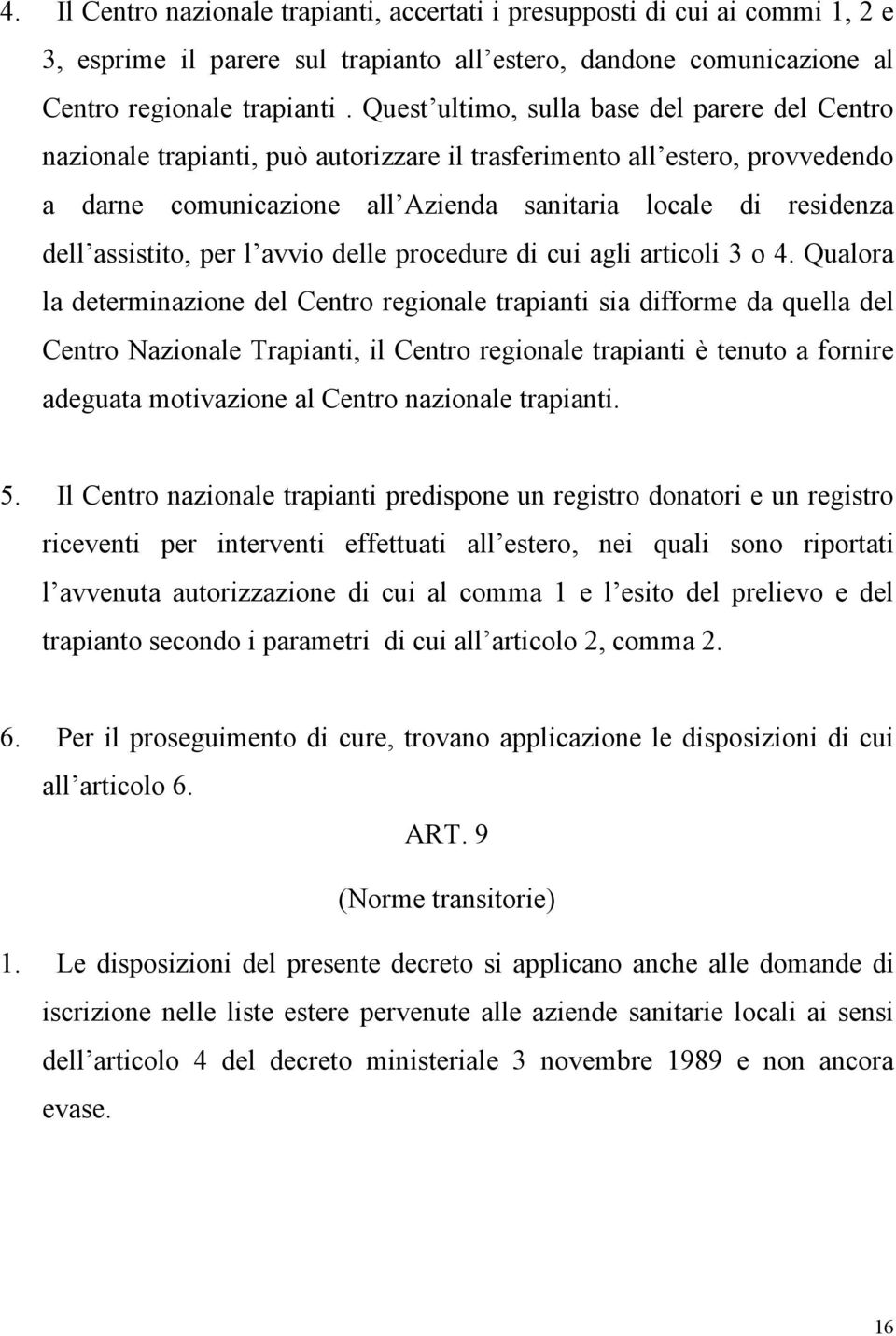 assistito, per l avvio delle procedure di cui agli articoli 3 o 4.