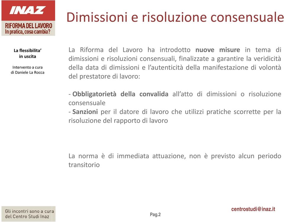 lavoro: Obbligatorietà della convalida all atto di dimissioni o risoluzione consensuale Sanzioni per il datore di lavoro che utilizzi