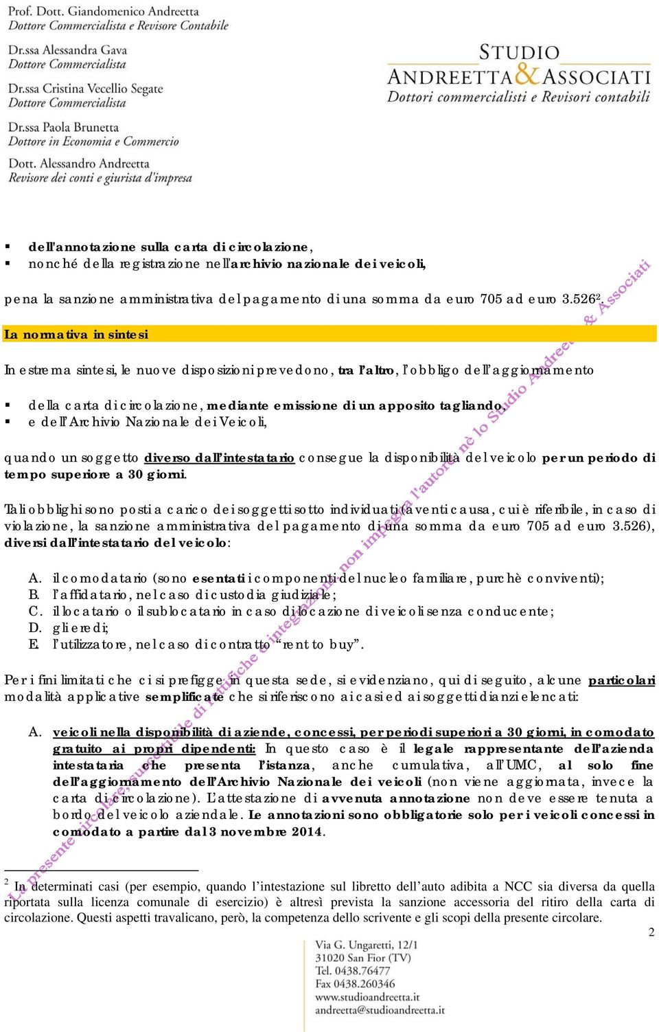 Archivio Nazionale dei Veicoli, quando un soggetto diverso dall intestatario consegue la disponibilità del veicolo per un periodo di tempo superiore a 30 giorni.