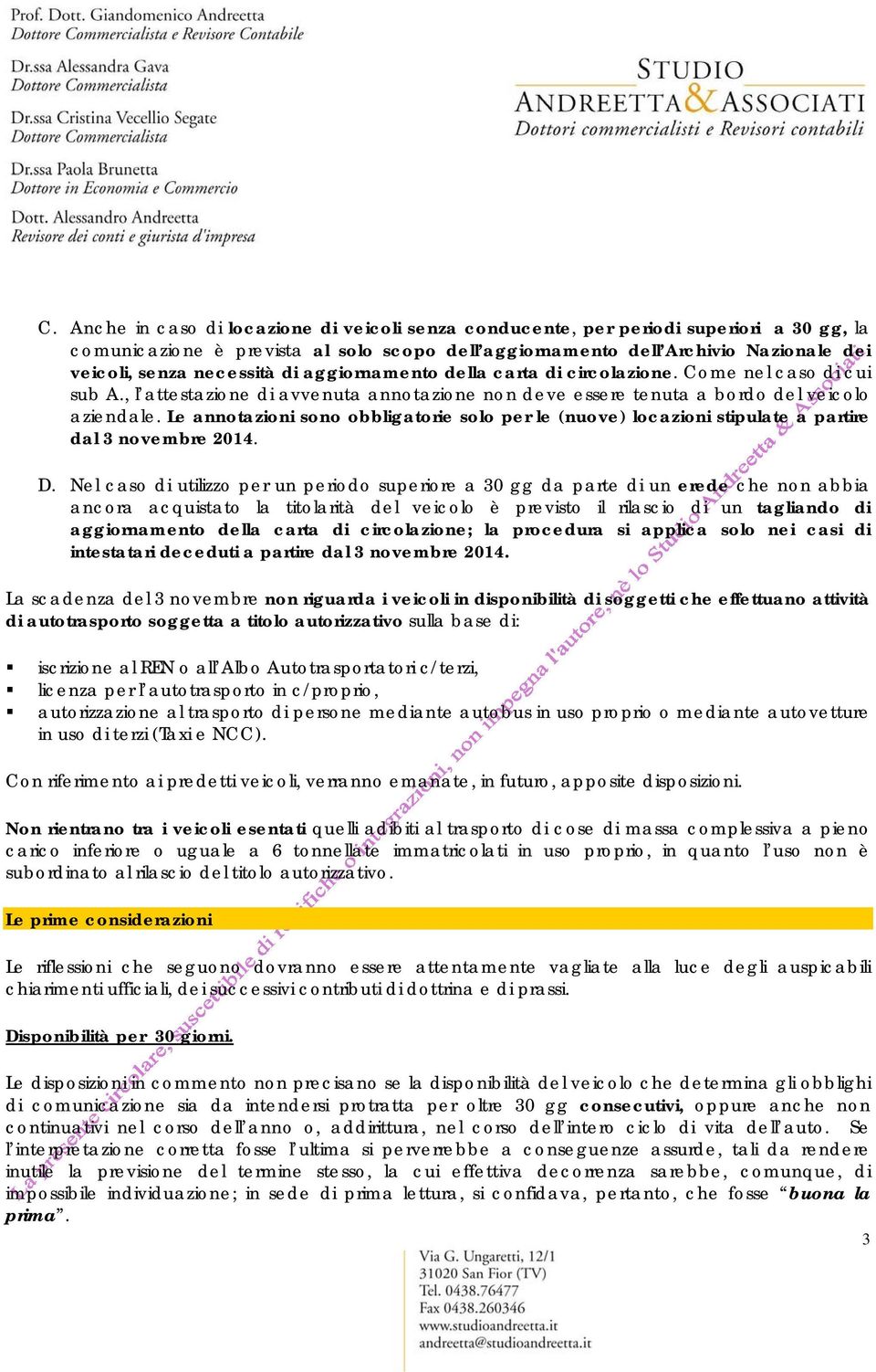 Le annotazioni sono obbligatorie solo per le (nuove) locazioni stipulate a partire dal 3 novembre 2014. D.