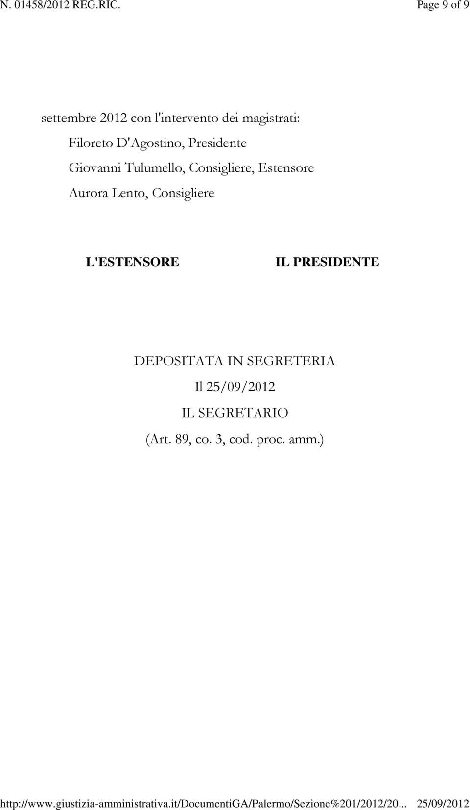 Estensore Aurora Lento, Consigliere L'ESTENSORE IL PRESIDENTE