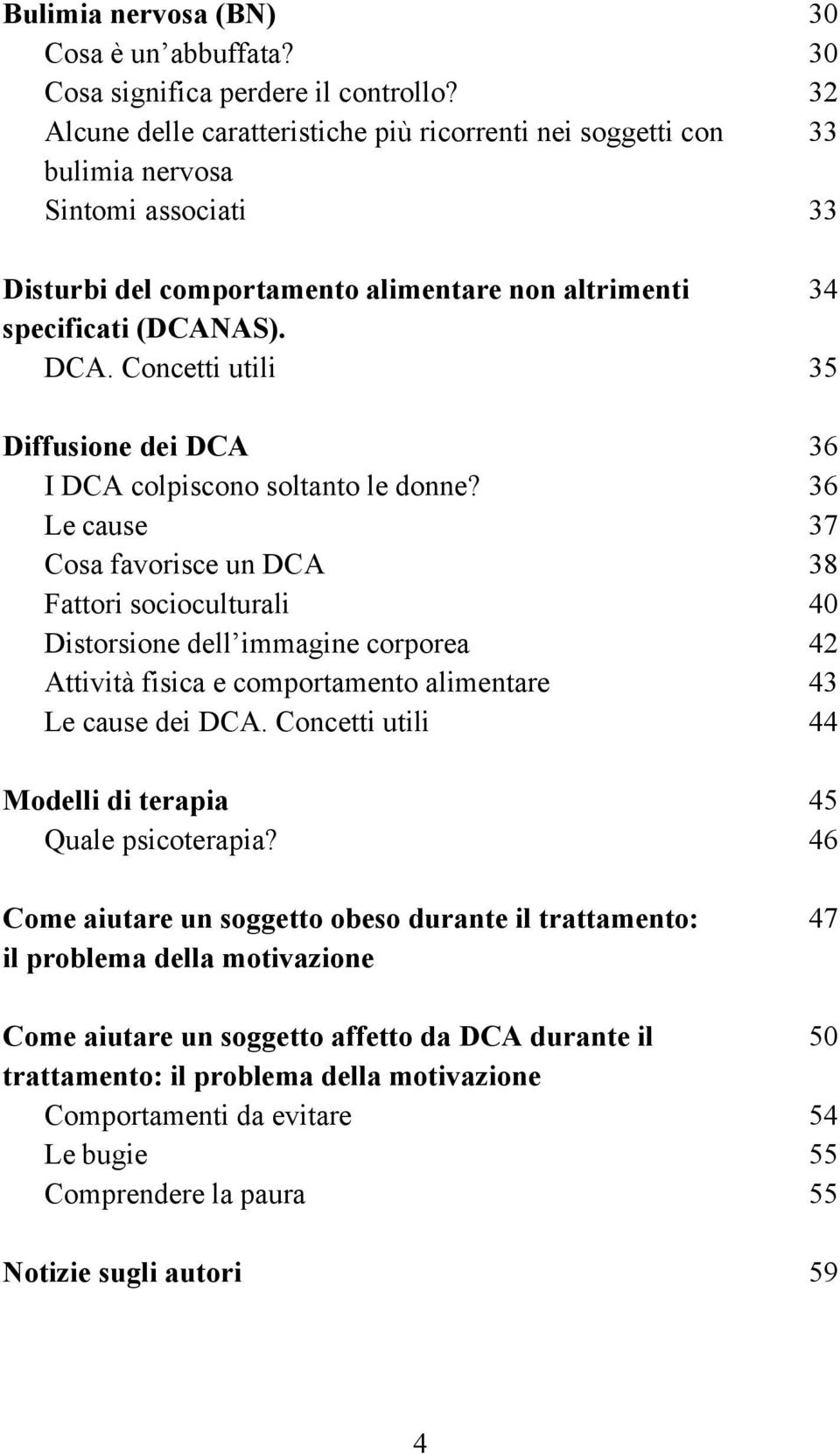 Concetti utili Diffusione dei DCA I DCA colpiscono soltanto le donne?