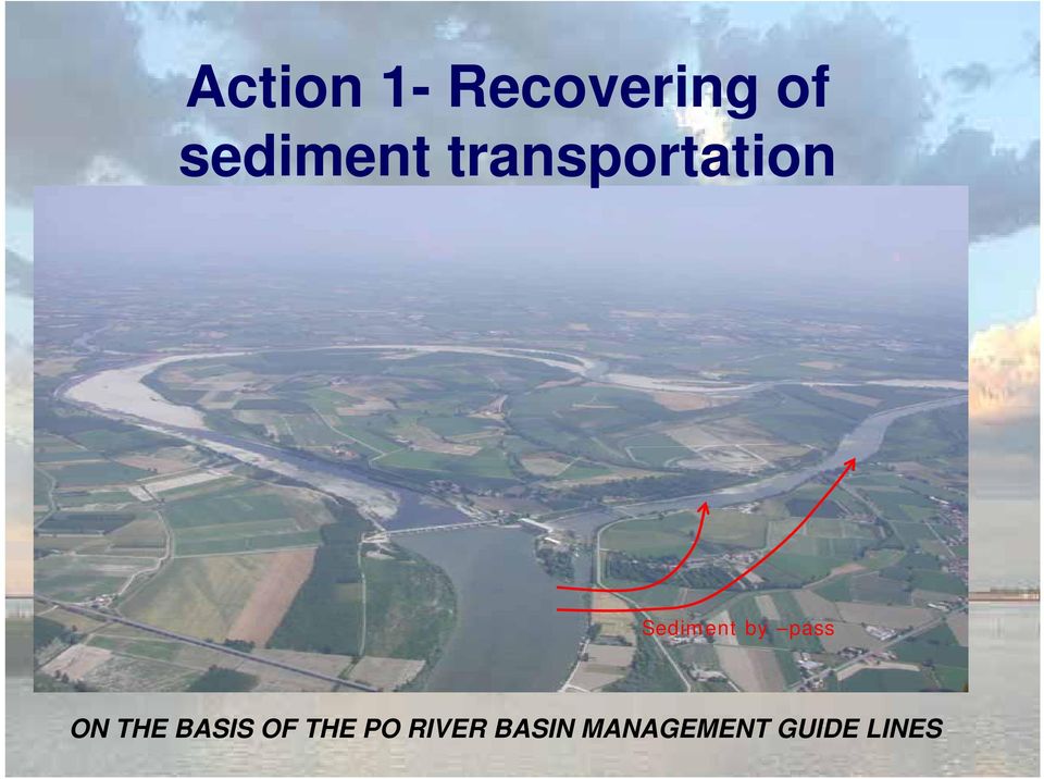 Sediment by pass ON THE BASIS