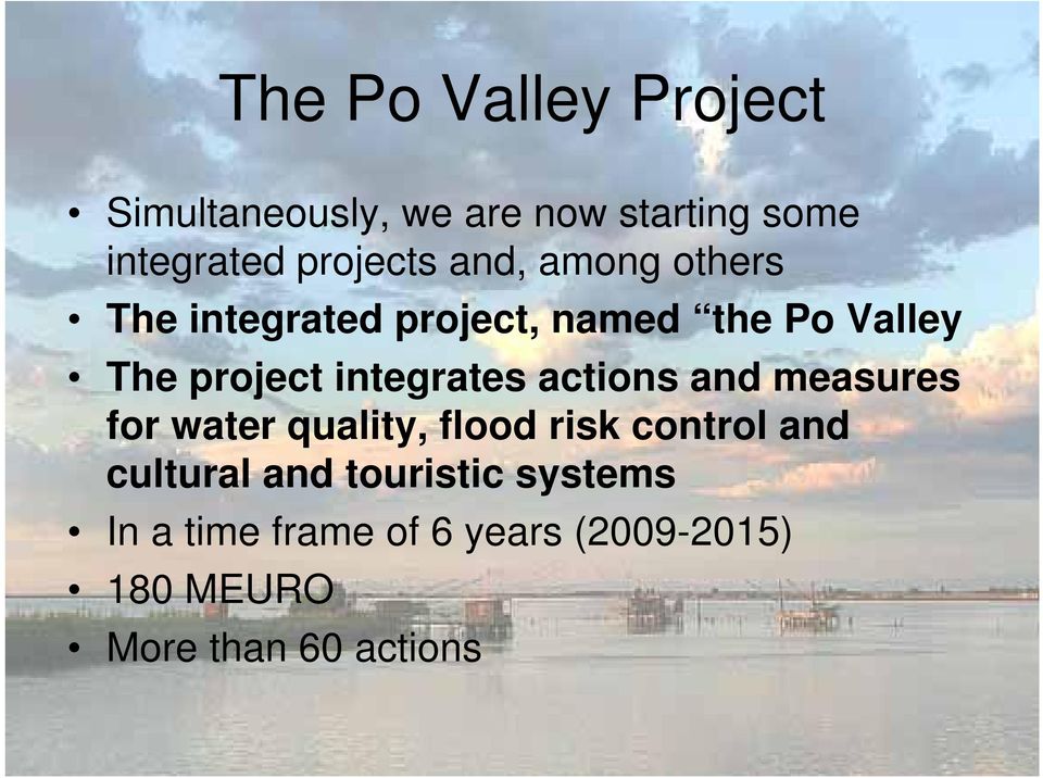 integrates actions and measures for water quality, flood risk control and cultural