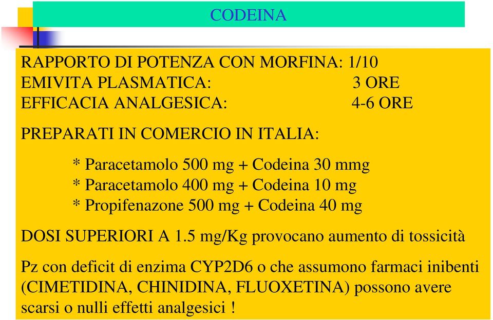 500 mg + Codeina 40 mg DOSI SUPERIORI A 1.