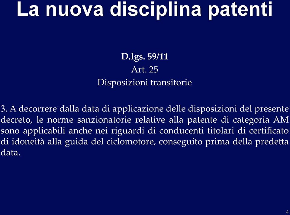 norme sanzionatorie relative alla patente di categoria AM sono applicabili anche nei